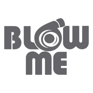 Blow Me Decal (Grey)